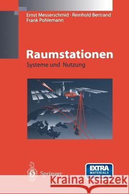 Raumstationen: Systeme Und Nutzung Ernst Messerschmid Reinhold Bertrand Frank Pohlemann 9783540609926 Springer - książka