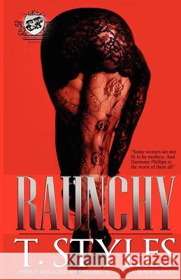 Raunchy (The Cartel Publications Presents) Styles, T. 9780982391372 Cartel Publications - książka