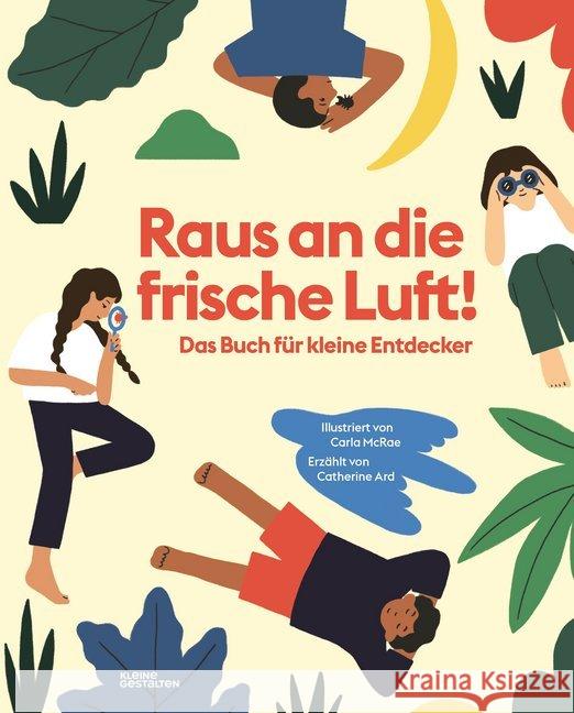 Raus an die frische Luft! : Ein Buch für kleine Entdecker Ard, Catherine 9783899558425 Die Gestalten Verlag - książka