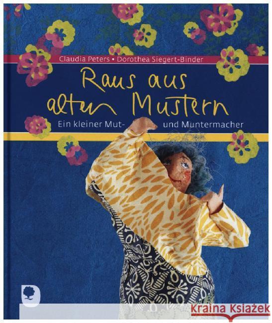 Raus aus alten Mustern : Ein kleiner Mut- und Muntermacher Peters, Claudia 9783869177649 Eschbach - książka
