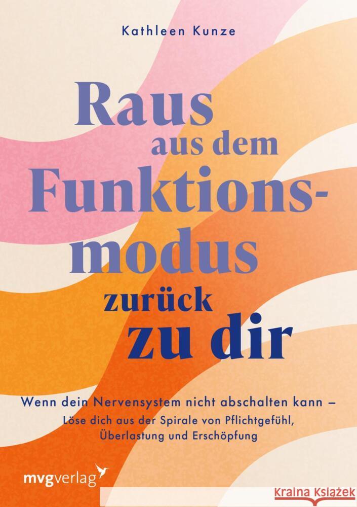 Raus aus dem Funktionsmodus - zurück zu dir @kathleenkunzeofficial, Kunze, Kathleen 9783747407325 mvg Verlag - książka