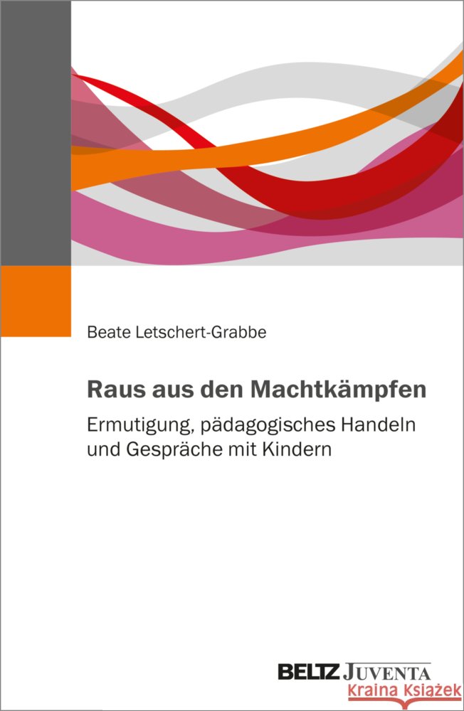Raus aus den Machtkämpfen Letschert-Grabbe, Beate 9783779967293 Beltz Juventa - książka