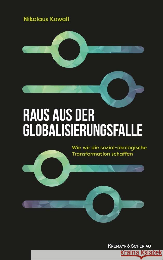 Raus aus der Globalisierungsfalle Kowall, Nikolaus 9783218014342 Verlag Kremayr & Scheriau - książka