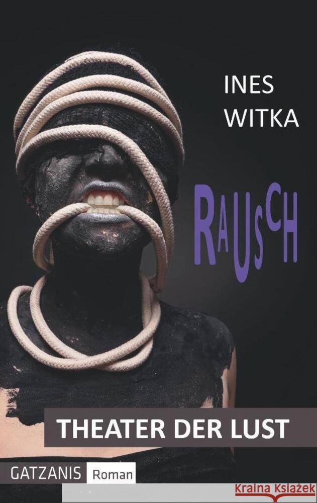 Rausch : Theater der Lust - erotischer Roman Witka, Ines 9783948161002 Gatzanis - książka