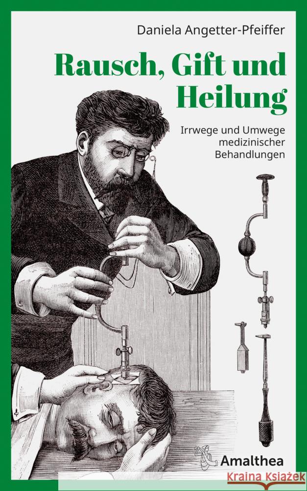 Rausch, Gift und Heilung Angetter-Pfeiffer, Daniela 9783990502846 Amalthea - książka