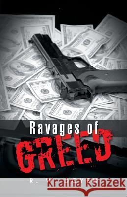 Ravages of Greed R. W. Doyen 9781491754733 iUniverse - książka