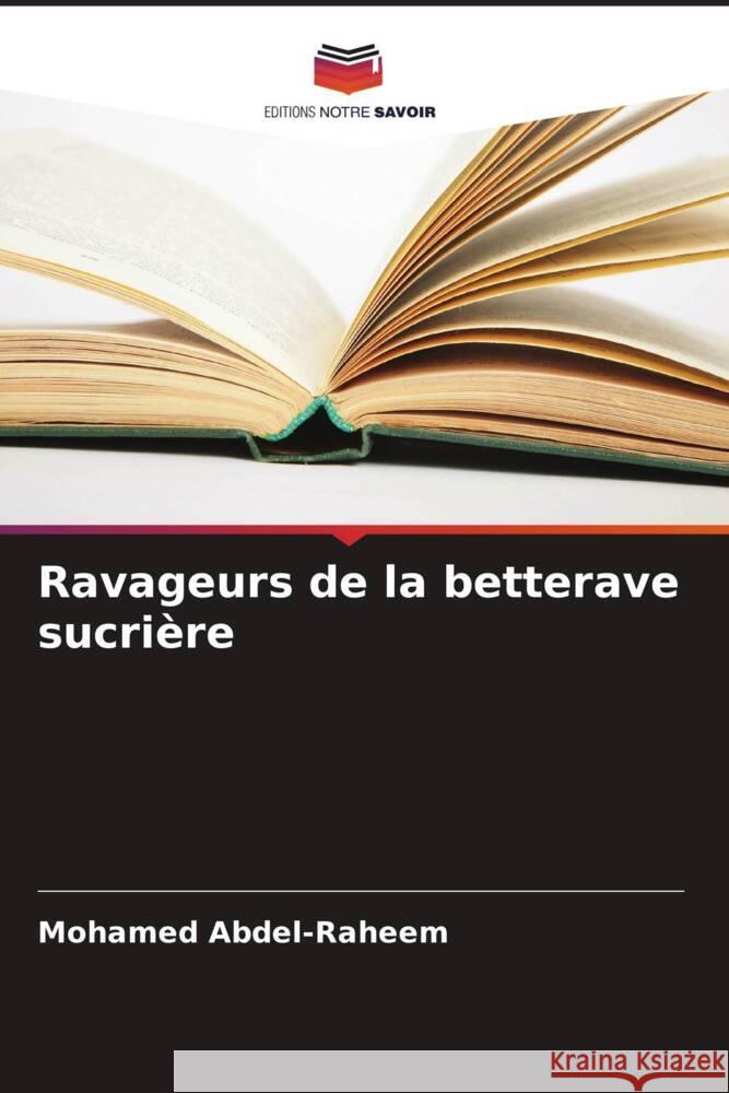 Ravageurs de la betterave sucri?re Mohamed Abdel-Raheem 9786206589242 Editions Notre Savoir - książka