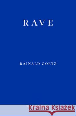 Rave Rainald Goetz 9781913097196 Fitzcarraldo Editions - książka