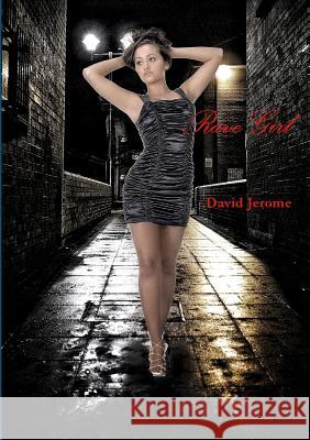 Rave Girl David Jerome 9781105921704 Lulu.com - książka