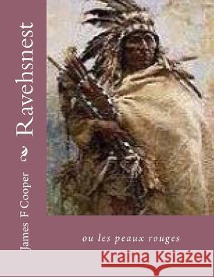 Ravehsnest: ou les peaux rouges Dufauconpret, Auguste Jean 9781495997044 Createspace - książka