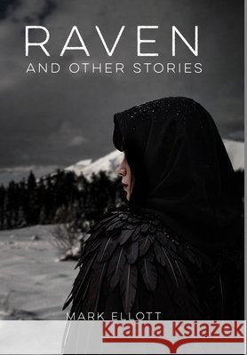 Raven: And Other Stories Ellott, Mark 9781918805338 Mark Ellott Books - książka