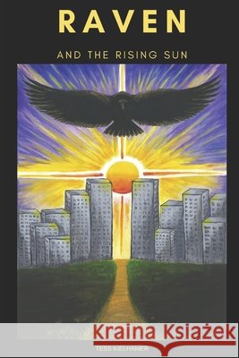 Raven And The Rising Sun Tess Kielhamer 9781094875323 Independently Published - książka