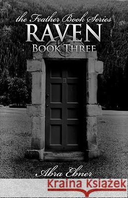 Raven: Book Three: Feather Book Series Abra Ebner Christina Corlett 9780982272527 Crimson Oak Publishing - książka