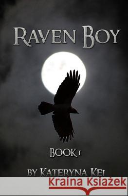 Raven Boy: Book 1 Kateryna Kei 9781535101813 Createspace Independent Publishing Platform - książka