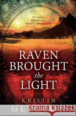 Raven Brought the Light Kristin Gleeson 9780993156717 TIG Beag Press - książka