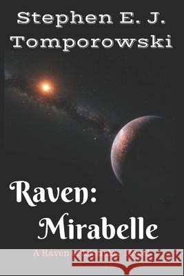 Raven: Mirabelle: (Raven of Iskandar Book 2) Stephen E J Tomporowski, Yvonne Marrs 9781980987697 Independently Published - książka