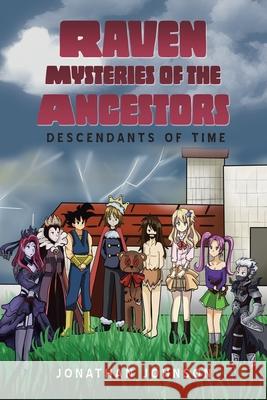 Raven Mysteries of the Ancestors: Descendants of Time Jonathan Johnson 9781665597821 Authorhouse UK - książka