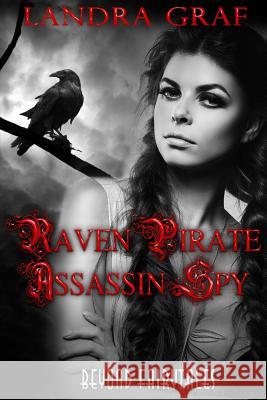 Raven Pirate Assassin Spy Landra Graf 9781613339497 Decadent Publishing Company - książka