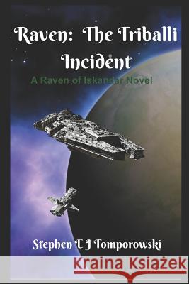 Raven: The Triballi Incident: Book 3 of Raven of Iskandar Tomporowski Stephen E J, Yvonne Marrs 9781077389779 Independently Published - książka