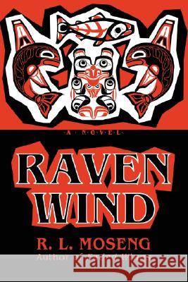 Raven Wind R. L. Moseng 9780595482566 iUniverse - książka