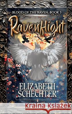 Ravenflight: Blood of the Raven, Book 3 Elizabeth Schechter 9781626017207 Riverdale Avenue Books - książka