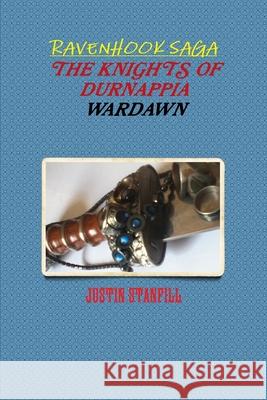 Ravenhook Saga. The Knights Of Durnappia. Wardawn Justin Stanfill 9780557598687 Lulu.com - książka