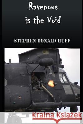 Ravenous is the Void: Wee, Wicked Whispers: Collected Short Stories 2007 - 2008 Stephen Donald Huff, Dr 9781544617527 Createspace Independent Publishing Platform - książka