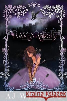 Ravenrose: An enemies to lovers romantasy Wilding, Aj 9798992164398 Rose Onyx Press - książka