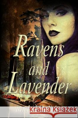 Ravens and Lavender Rachel Defriez 9780989345934 Two Cents Publishing - książka