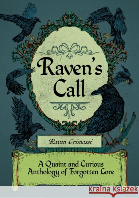 Raven'S Call: A Quaint and Curious Anthology of Forgotten Lore Raven (Raven Grimassi) Grimassi 9781964537122 Crossed Crow Books - książka