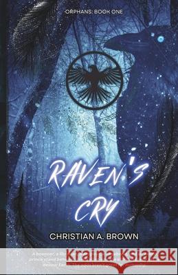 Raven's Cry Christian a. Brown 9780994014450 Forsythia Press - książka