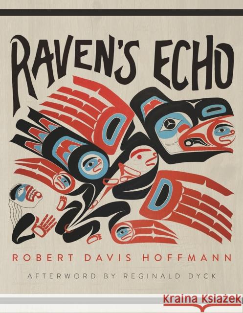 Raven's Echo: Volume 91 Robert Davis Hoffmann Reginald Dyck 9780816544714 University of Arizona Press - książka