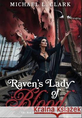 Raven's Lady of Blood L. Clark 9781965756126 Michael L Clark - książka