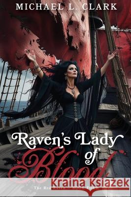 Raven's Lady of Blood Michael L. Clark 9781965756133 Michael L Clark - książka