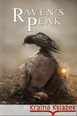 Raven's Peak Lincoln Cole (IBPA, RRBC)   9780997225976 LC Publishing - książka