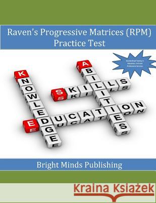 Raven's Progressive Matrices (RPM) Practice Test Bright Minds Publishing 9781539347088 Createspace Independent Publishing Platform - książka