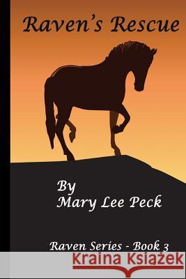Raven's Rescue Marry Lee Peck 9781508739845 Createspace - książka