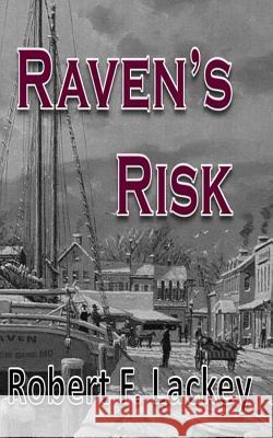 Raven's Risk Robert F. Lackey 9780692831328 Heron Oaks - książka