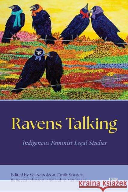 Ravens Talking: Indigenous Feminist Legal Studies Emily Snyder 9781487551421 University of Toronto Press - książka