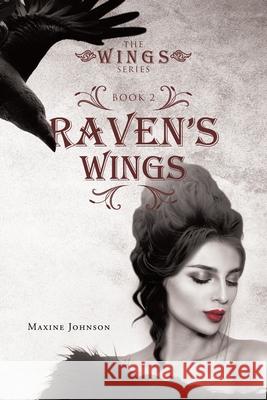 Raven's Wings: Book 2 Maxine Johnson 9781644685983 Covenant Books - książka