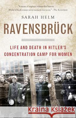 Ravensbruck: Life and Death in Hitler's Concentration Camp for Women Sarah Helm 9780307278715 Anchor Books - książka