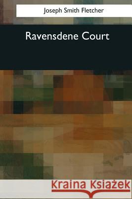 Ravensdene Court Joseph Smith Fletcher 9781544091549 Createspace Independent Publishing Platform - książka