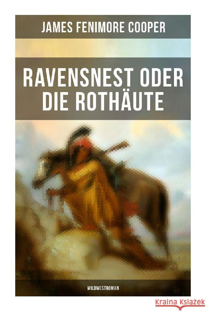 Ravensnest oder die Rothäute (Wildwestroman) Cooper, James Fenimore 9788027262656 Musaicum Books - książka