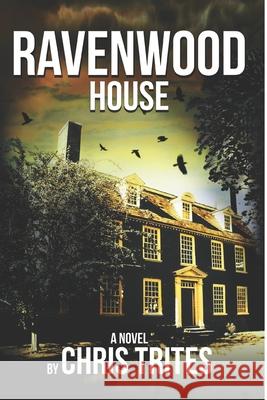 Ravenwood House Chris Trites 9781095880241 Independently Published - książka