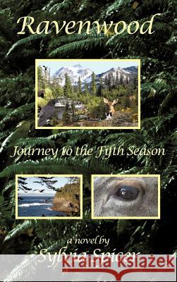 Ravenwood: Journey to the Fifth Season Spicer, Sylvia 9781475934793 iUniverse.com - książka