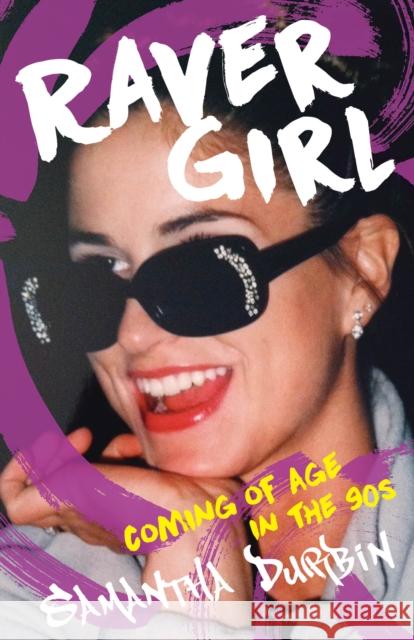 Raver Girl: Coming of Age in the 90s Durbin, Samantha 9781647423070 She Writes Press - książka