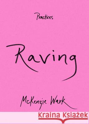 Raving McKenzie Wark 9781478016762 Duke University Press - książka