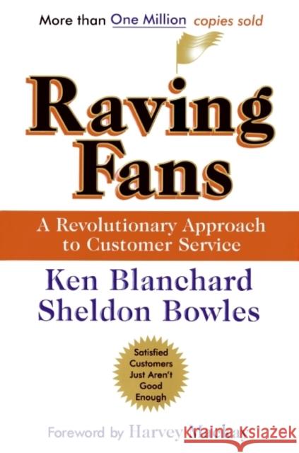 Raving Fans Ken Blanchard Sheldon M. Bowles Harvey MacKay 9780688123161 William Morrow & Company - książka