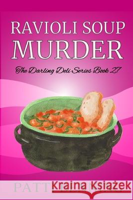 Ravioli Soup Murder Patti Benning 9781979647120 Createspace Independent Publishing Platform - książka