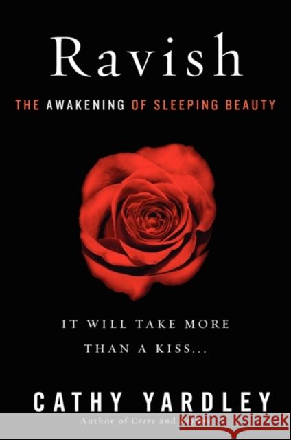 Ravish: The Awakening of Sleeping Beauty Cathy Yardley 9780062264503 Avon Red - książka